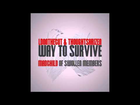 Thoughtsarizen x LDonthecut   Way To Survive Ft MadChild
