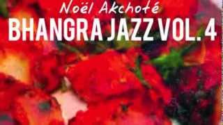 Bhangra Jazz Vol. 4 - 06 Delhi Triplet (Noël Akchoté)