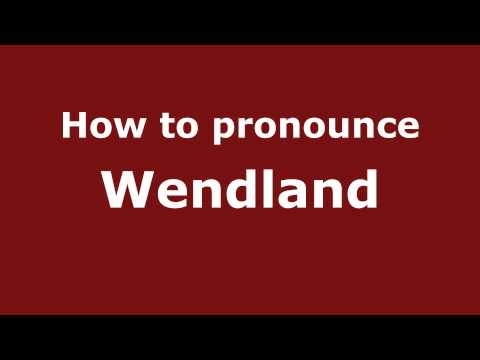 How to pronounce Wendland