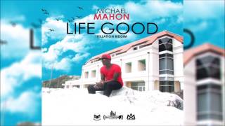 Michael Mahon - Life Good (Titillation Riddim) Soca 2017