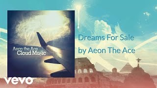 Aeon The Ace - Dreams For Sale (AUDIO)