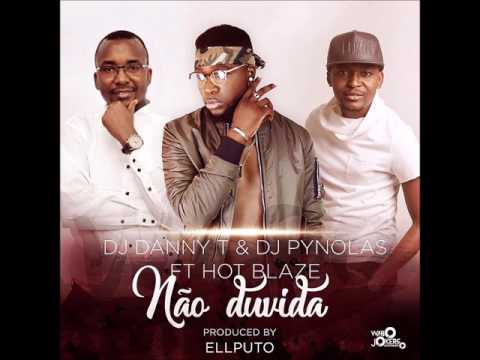 DJ Danny T & DJ Pynolas Feat.  Hot Blaze -  Não Duvida (Prod.  By Ellputo) (Audio)