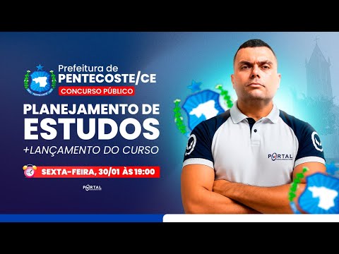 CONCURSO PREF. PENTECOSTES/CE: PLANEJAMENTO DE ESTUDOS + LANÇAMENTO DO CURSO