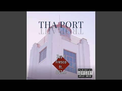 THA PORT (feat. Zay P Fresco)