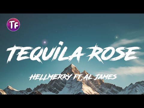 HELLMERRY, Al James - Tequila Rose (Lyrics/Letra)