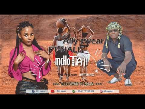 Ally swear ft NALIS- MCHOTAJI ( Official audio)