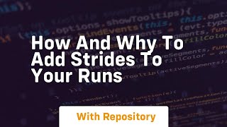 how and why to add strides to your runs