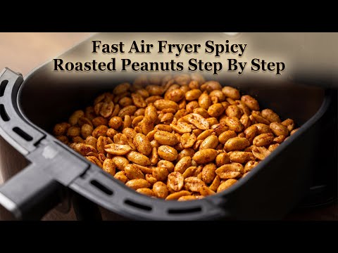 Fast Air Fryer Spicy Roasted Peanuts Cooking Guide Step By Step