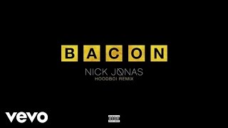 Nick Jonas - Bacon (Hoodboi Remix / Audio) ft. Ty Dolla $ign