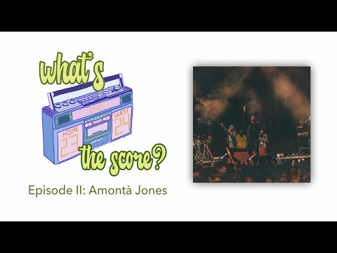 What's the Score? - Podcast Episode 2 (Amontá Jones)