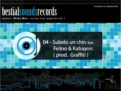 Misha Man - Subelo un chin ( feat. felino y kabayon )