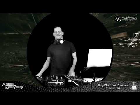 Abel Meyer @ Electronic Classics (Episodio10) #StayHome