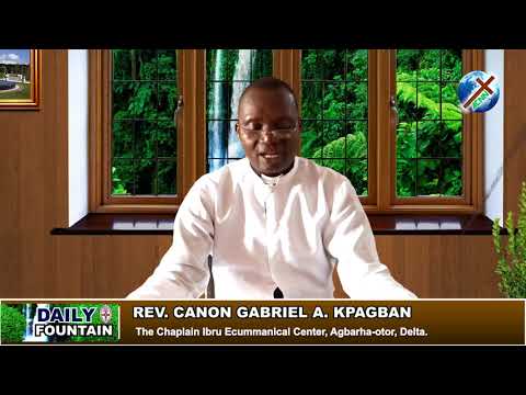 DAILY FOUNTAIN OF MARCH 6, 2018 - REV. CANON. GABRIEL A. KPAGBAN