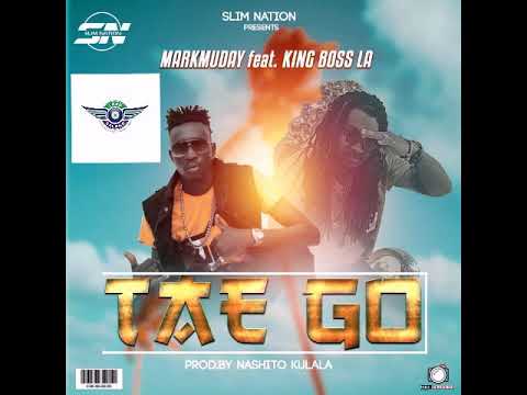 MARKMUDAY ft KING BOSS LA-TAE GO (official Audio 2019)