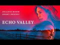 ECHO VALLEY 2025 L Official Trailer 4K Ultra HD