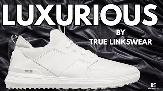 TRUE LINKSWEAR LUXE 3 // BEST GOLF SHOE IN 2025 // ZERO DROP GOLF SHOE