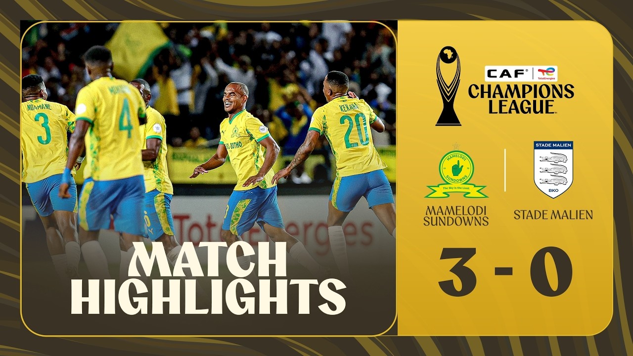 Mamelodi Sundowns vs Stade Malien Highlights