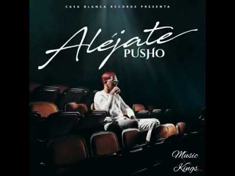 Aléjate- Pusho