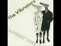 The VIBRATORS – Automatic Lover / Destroy – 1978 – Full 7'' single