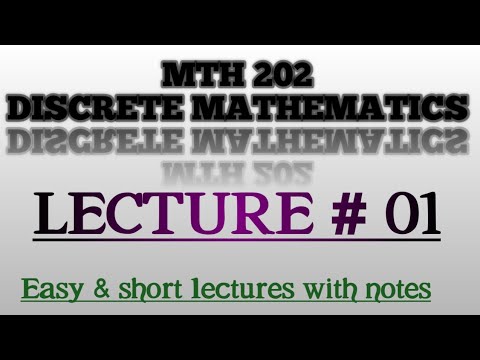 MTH-202/Discrete mathematics/VU/lecture#01/easy and short lectures with short notes.
