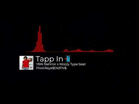 Tapp In - YBN Nahmir x Mozzy Type beat (prod.Reye$DidThi$) IG @reyes_g916