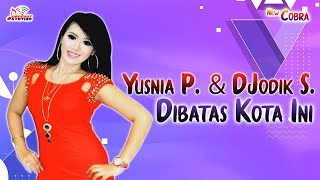 Download lagu Yusnia Paramitha & Djodik Seboel - Dibatas Kota Ini mp3 Download lagu Yusnia Paramitha & Djodik Seboel - Dibatas Kota Ini mp3