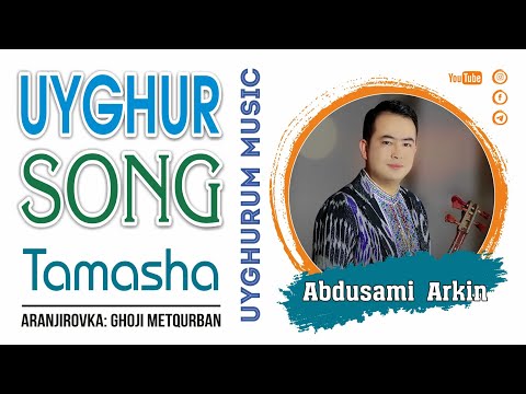 Uyghur / Уйгур / Уйғур / Abdusami Arkin - Tamasha