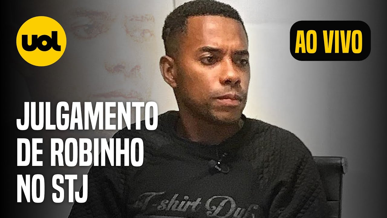 JULGAMENTO DE ROBINHO AO VIVO: STJ FORMA MAIORIA E DECIDE QUE EX-JOGADOR DEVE CUMPRIR PENA NO BRASIL