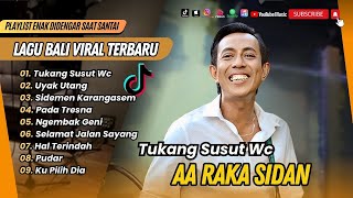 Download lagu TUKANG SUSUT WC - AA RAKA SIDAN | UYAK UTANG | SIDEMEN KARANGASEM || LAGU BALI VIRAL TERBARU mp3 Download lagu TUKANG SUSUT WC - AA RAKA SIDAN | UYAK UTANG | SIDEMEN KARANGASEM || LAGU BALI VIRAL TERBARU mp3