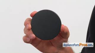 How To: GE Burner Cap WB29K10006