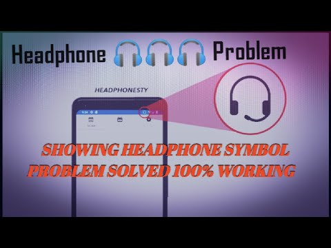 How do you remove the headphone symbol Android when there is no headphone connection 100% working