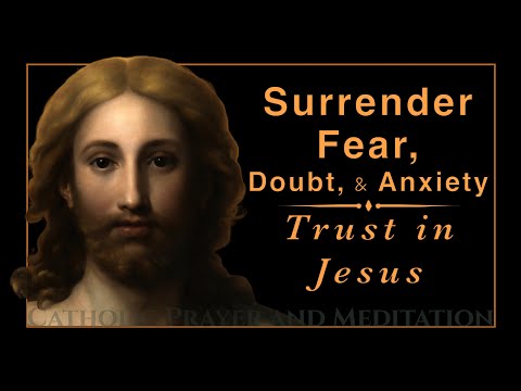 A Prayer to Jesus for Trust Amid Fear, Doubt, and Anxiety