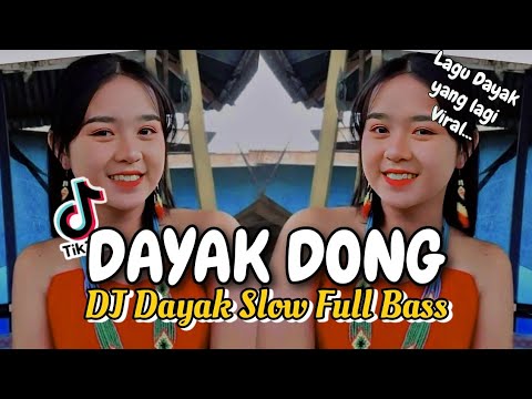 DJ Dayak Dong (Slow Remix Full Bass 2023) Virall🔥🔥