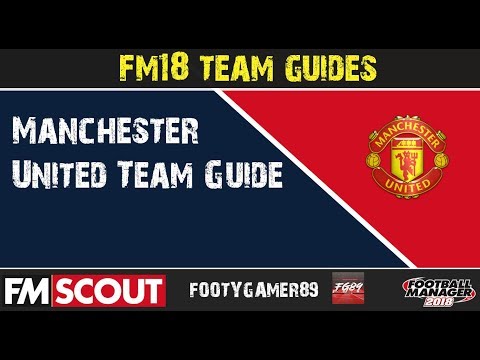 FM18 | Manchester United Team Guide | Football Manager 2018