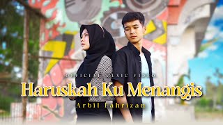 Download lagu Arbil Fahrizan - Haruskah Ku Menangis mp3 Download lagu Arbil Fahrizan - Haruskah Ku Menangis mp3