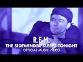 R.E.M. - The Sidewinder Sleeps Tonite (Video) 