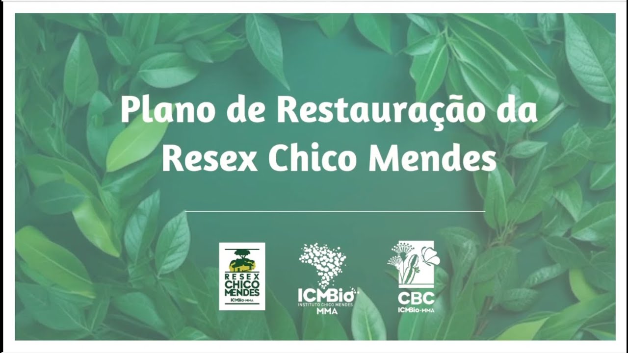 Plano de Restauração Ecológica da Resex Chico Mendes