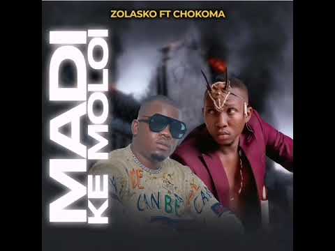 Zolasko _ Madi ke moloi Feat Chokoma (official Audio)