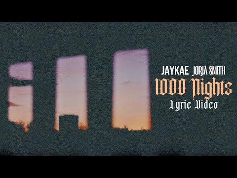 Jaykae x Jorja Smith - '1000 Nights' (Official Lyric Video)