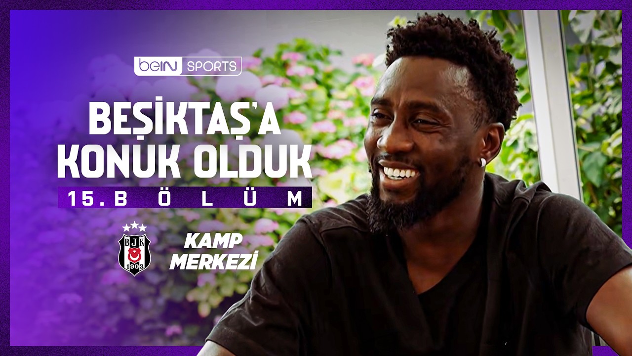 Beşiktaş'ın Kamp Merkezi | 15. Bölüm