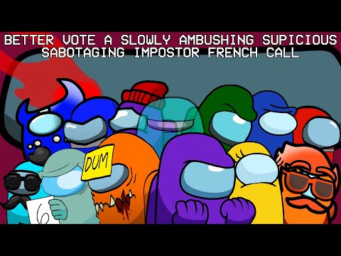 MEGA MASHUP | Better Vote a Slowly Ambushing Suspicious Sabotaging Impostor French Call