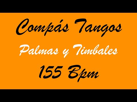 Compás Tangos - Palmas y Timbales - 155 Bpm - Bases Flamencas