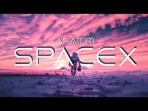 ANATOM - SPACEX (Official Video)