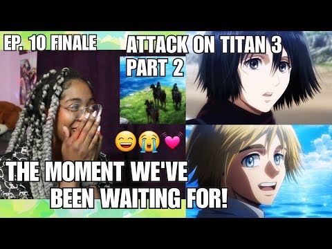 BITTERSWEET Attack on Titan 3 Part 2 Episode 10 Reaction | FINALE