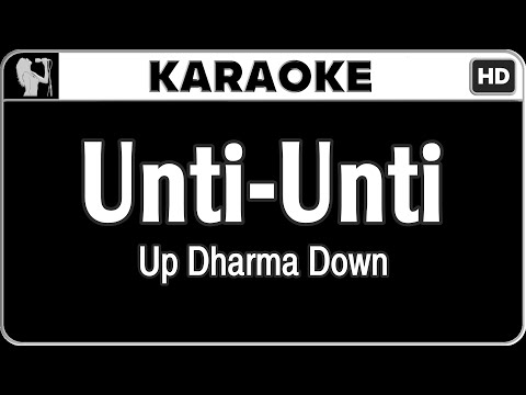 Up Dharma Down - Unti-Unti (Karaoke)
