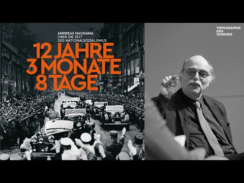 12 Jahre, 3 Monate, 8 Tage. Andreas Nachama über die Zeit des Nationalsozialismus