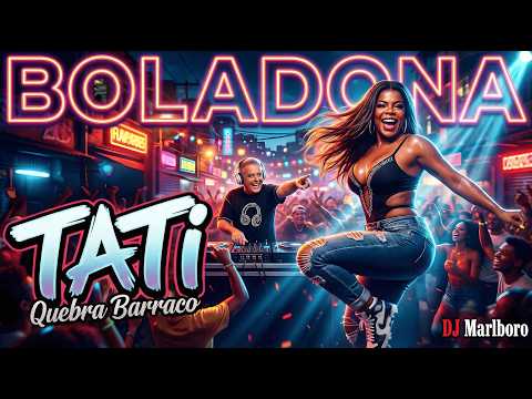 Boladona - Tati Quebra Barraco, DJ Marlboro (Vídeo Clipe Official)