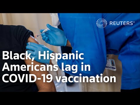 美國黑人、西班牙裔美國人在COVID-19疫苗接種方面落後於其他國家，外聯工作舉步維艱。 (Black, Hispanic Americans lag in COVID-19 vaccination as outreach efforts struggle)
