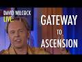 David Wilcock LIVE: Gateway to Ascension