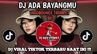 Download lagu DJ ADA BAYANGMU × INDOBOUNCE TRUM V2 BG mp3